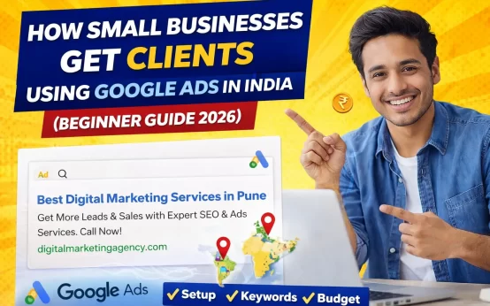 How Small Businesses Get Clients Using Google Ads in India